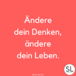 100 »Veränderung Sprüche« [Die auch Dich inspirieren]