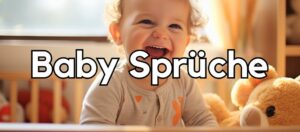 100 »Süße« Baby Sprüche [Die immer passen!]