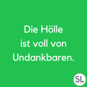 100 Undankbarkeit Sprüche und Zitate