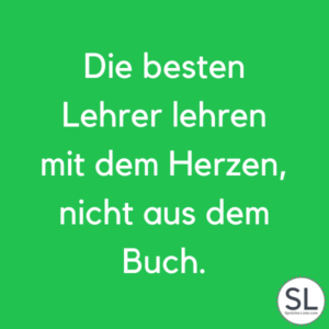 100 »Lehrer Sprüche« [Wertschätzende Worte]