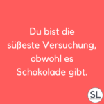 100 »Süße Sprüche« [Die direkt ins Herz treffen]
