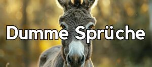 100 Dumme Sprüche (Zum Lachen & fremdschämen)