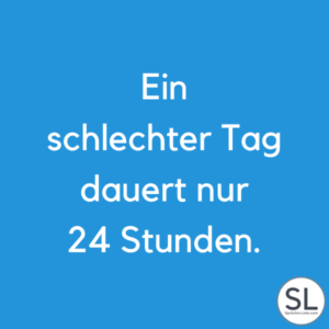 65 "Schlechter Tag" Sprüche [Die Dich aufpeppeln!]