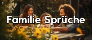 100 Familie Sprüche und Zitate