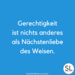 100 »lehrreiche« Gerechtigkeit Sprüche (zum Wahrnehmen)