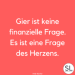 100 Gier Sprüche und Zitate