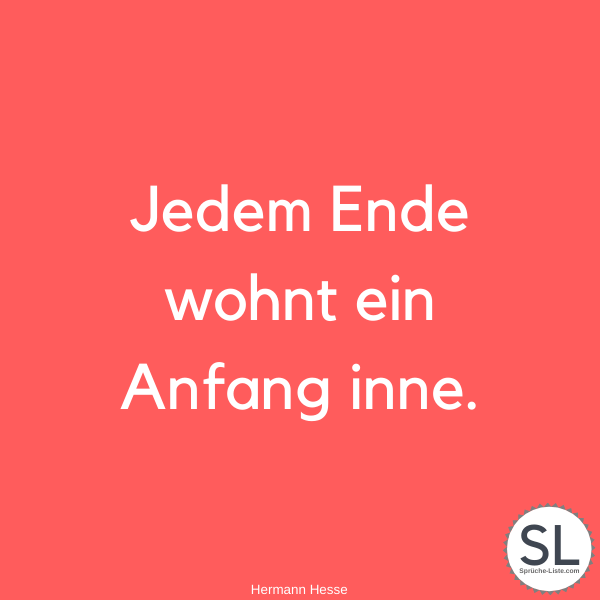 Jedem Ende wohnt ein Anfang inne von Hermann Hesse - Beileidssprüche