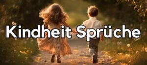 100 Kindheit Sprüche und Zitate