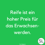 100 "Erwachsen werden" Sprüche und Zitate