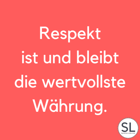 100 »Lehrreiche« Respekt Sprüche (Wertvoll, Weise, Wichtig)