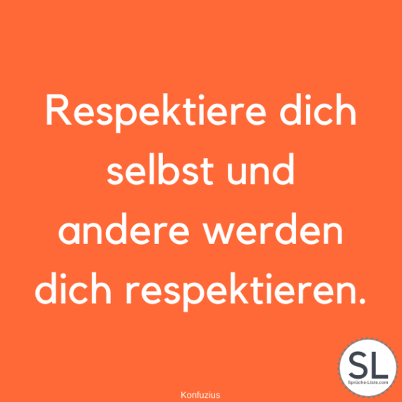 100 »Lehrreiche« Respekt Sprüche (Wertvoll, Weise, Wichtig)