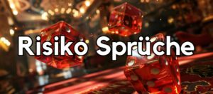 100 »Risiko Sprüche« [Erfahre warum es sich lohnt...]
