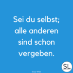 100 »Schöne« Sei Du selbst Sprüche [Sei einzigartig]