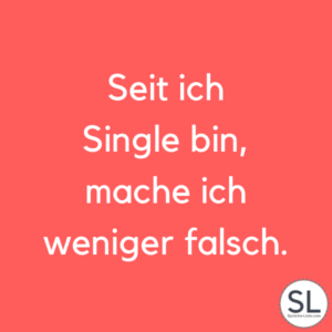 100 »Single Sprüche« Für jede Lebenslage