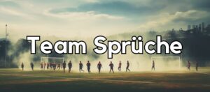 100 Team Sprüche für mehr Motivation & Zusammenhalt