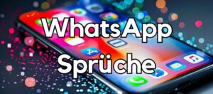 100 »Geniale« WhatsApp Sprüche [Für jede Situation]